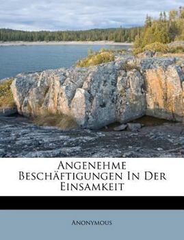 Paperback Angenehme Beschaftigungen in Der Einsamkeit [German] Book