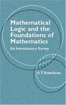 Paperback Mathematical Logic and the Foundations of Mathematics: An Introductory Survey Book