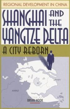 Paperback Shanghai and the Yangtze Delta: A City Reborn Book