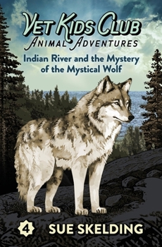 Paperback Indian River and the Mystery of the Mystical Wolf: Veterinary Animal Adventure and Mystery Book