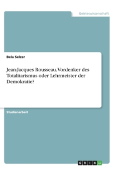 Paperback Jean-Jacques Rousseau. Vordenker des Totalitarismus oder Lehrmeister der Demokratie? [German] Book