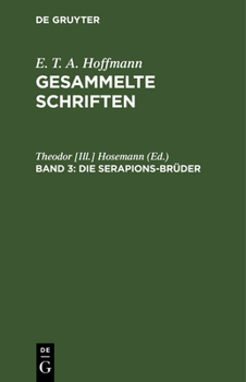 Hardcover Die Serapions-Brüder: Gesammelte Erzählungen Und Mährchen [German] Book