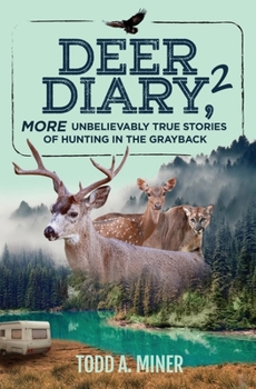 Paperback Deer Diary 2: MORE Unbelievably True Stories of Hunting in the Grayback Book