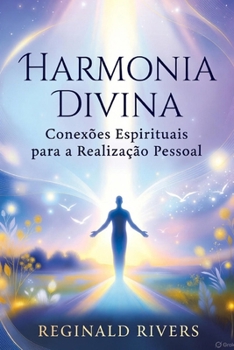 Paperback Harmonia Divina: Conexões Espirituais para a Realização Pessoal [Portuguese] Book
