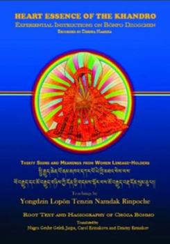Hardcover Heart Essence of the Khandro: Experiential Instructions on Bonpo Dzogchen - Thirty Signs and Meanings from Women Lineage-Holders (English and Tibetan Edition) Book