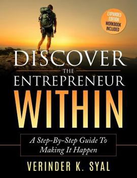 Paperback Discover The Entrepreneur Within: A Step-By-Step Guide To Making It Happen Book