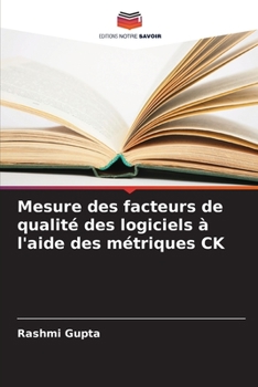 Paperback Mesure des facteurs de qualité des logiciels à l'aide des métriques CK [French] Book