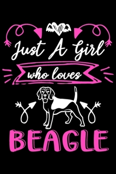 Paperback Just a girl who loves Beagle: Cute Beagle lovers notebook journal or dairy - Beagle Dog owner appreciation gift - Lined Notebook Journal (6"x 9") Book
