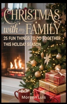 Christmas with My Family: 25 fun things to do together this holiday season (Christmas/ Holiday Series)