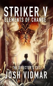Paperback Striker V: Elements of Change - The Director's Cut Book