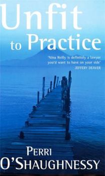 Unfit to Practice - Book #8 of the Nina Reilly