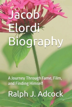 Paperback Jacob Elordi Biography: A Journey Through Fame, Film, and Finding Himself Book