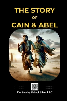 The Sunday School Bibie: The Story of Cain and Abel