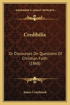 Credibilia or Discourses on Questions of Christian Faith