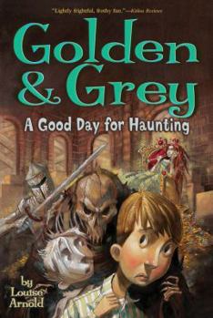 Golden & Grey: A Good Day for Haunting - Book #3 of the Invisible Friend