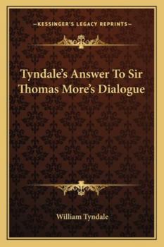 Paperback Tyndale's Answer To Sir Thomas More's Dialogue Book