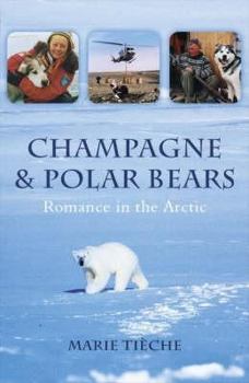 Paperback Champagne and Polar Bears: Romance in the Arctic Book