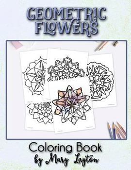 Paperback Geometric Flowers: Coloring Book by Mary Layton Book