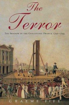 Hardcover The Terror: The Shadow of the Guillotine: France 1792--1794 Book