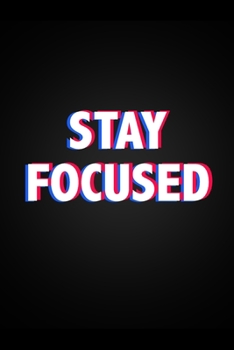 Paperback Stay Focused: Funny Blurred Print Stay Focused Notebook Blank Lined Journal Novelty Motivational Coworker Gift Notepad Book