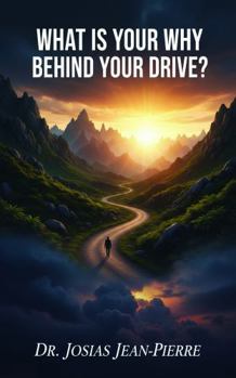 What Is Your Why Behind Your Drive