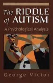 Paperback The Riddle of Autism: A Psychological Analysis Book