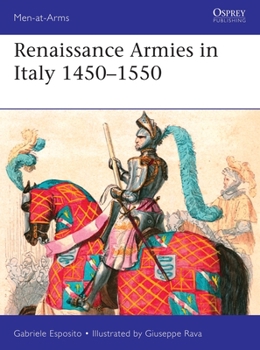 Renaissance Armies in Italy 1450–1550 - Book #536 of the Osprey Men at Arms
