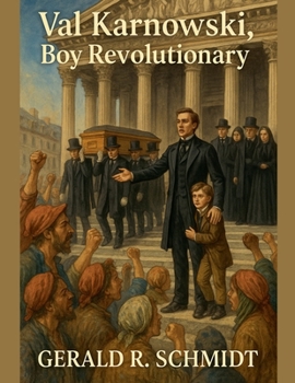 Val Karnowski, Boy Revolutionary, 1848 (The Zuriel Disclosures)
