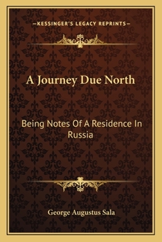 A Journey Due North: Being Notes of a Residence in Russia