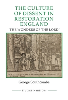 Hardcover The Culture of Dissent in Restoration England: The Wonders of the Lord Book