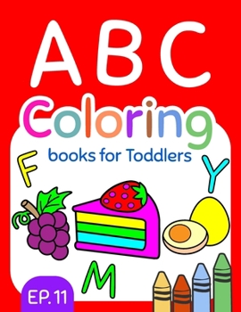 ABC Coloring Books for Toddlers EP.11: A to Z coloring sheets, JUMBO Alphabet coloring pages for Preschoolers, ABC Coloring Sheets for kids ages 2-4, ... and Kindergarten (Big A to Z Coloring Book)