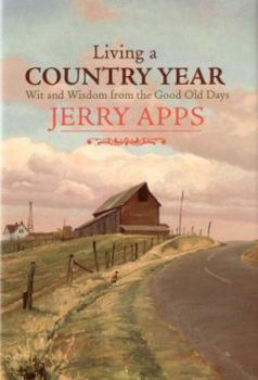 Hardcover Living a Country Year: Wit and Wisdom from the Good Old Days Book