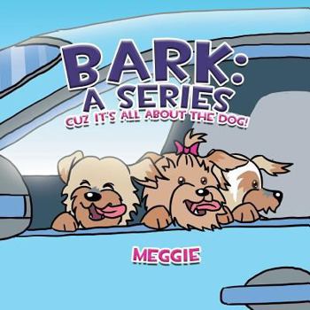 Paperback Bark: A Series: Cuz It's All about the Dogs! Book