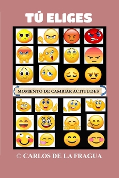Paperback Tú Eliges: Momento de Cambiar Actitudes [Spanish] Book