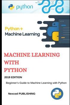 Paperback Machine Learning Python: Beginner's Guide to Machine Learning with Python. introduction to Machine Learning using python. Book