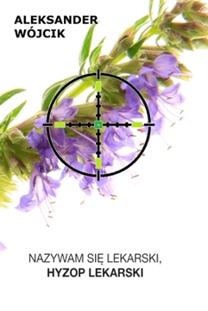 Nazywam sie Lekarski, Hyzop Lekarski. (Polish Edition)