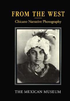 Paperback From the West: Chicano Narrative Photography Book