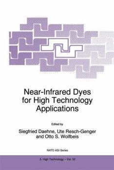 Near-infrared Dyes for High Technology Applications: Proceedings of the NATO Advanced Research Workshop on Synthesis, Optical Properties and Applications ... (NATO Science Partnership Sub-Series: 3)