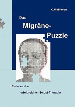 Paperback Das Migräne-Puzzle: Stationen einer erfolgreichen Selbst-Therapie [German] Book