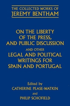 Hardcover On the Liberty of the Press, and Public Discussion and Other Legal and Political Writings for Spain and Portugal Book