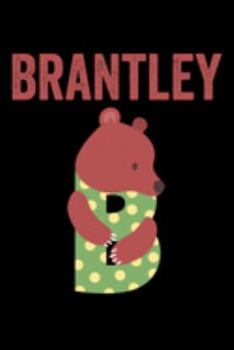 Paperback Brantley: Journal (Diary, Notebook) Personalized Custom Name Alphabet Bear Birthday Gift for Boys Book