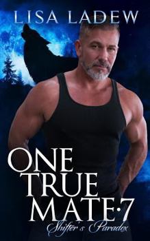 Shifter's Paradox - Book #7 of the One True Mate