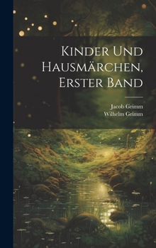 Hardcover Kinder Und Hausmärchen, Erster Band [German] Book