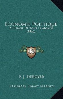 Paperback Economie Politique: A L'Usage De Tout Le Monde (1860) [French] Book