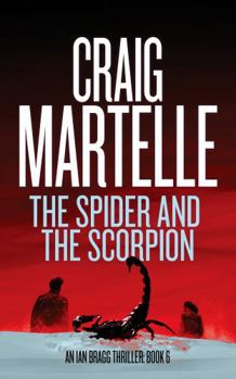The Spider and the Scorpion (Ian Bragg Thriller)
