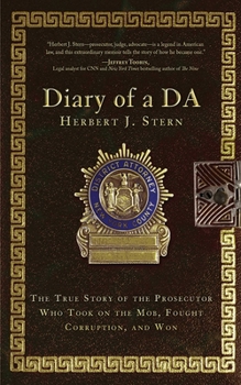Hardcover Diary of a DA: The True Story of the Prosecutor Who Took on the Mob, Fought Corruption, and Won Book