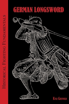 Paperback Historical Fighting Fundamentals: German Longsword Book