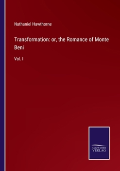 Paperback Transformation: or, the Romance of Monte Beni: Vol. I Book