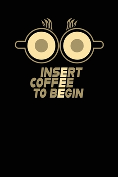 Paperback Insert Coffee to Begin journal - coffee notebook college ruled: Black Notebook - Diary - Composition - 6x9 - 100 Pages - Cream Paper - Coffee Lovers J Book