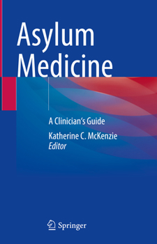Hardcover Asylum Medicine: A Clinician's Guide Book